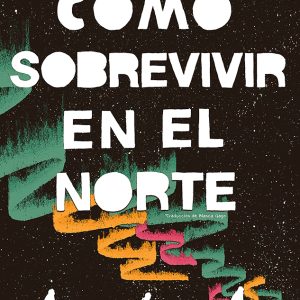 Cómo sobrevivir en el Norte