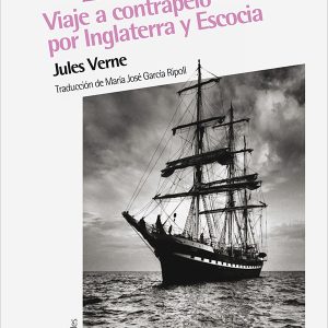 Viaje a contrapelo por Inglaterra y Escocia